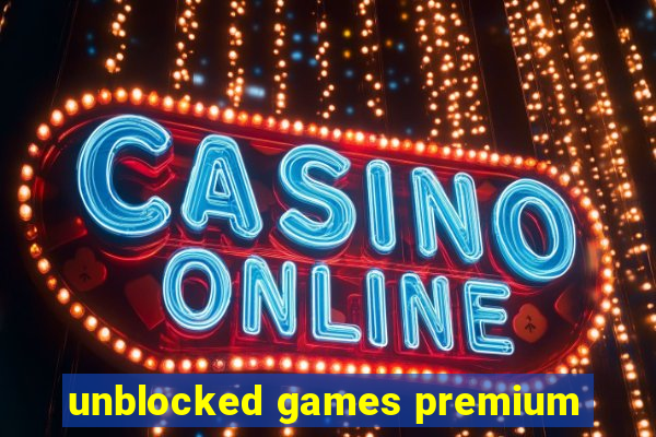 unblocked games premium